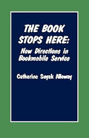 The Book stops here : new directions in bookmobile service /