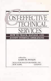 Cost-effective technical services : how to track, manage, and justify internal operations /