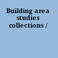 Building area studies collections /