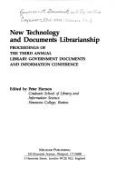 New technology and documents librarianship : proceedings of the Third Annual Library Government Documents and Information Conference /