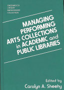 Managing performing arts collections in academic and public libraries /