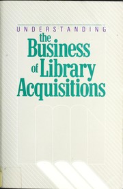 Understanding the business of library acquisitions /