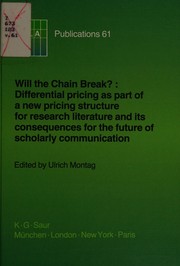 Will the chain break? : differential pricing as part of a new pricing structure for research literature and its consequences for the future of scholarly communication : proceedings of an IFLA workshop, Stockholm, 23 August 1990 /