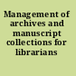 Management of archives and manuscript collections for librarians /