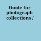 Guide for photograph collections /