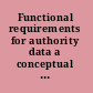 Functional requirements for authority data a conceptual model /