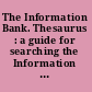 The Information Bank. Thesaurus : a guide for searching the Information Bank and the Information Bank-II.