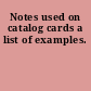 Notes used on catalog cards a list of examples.