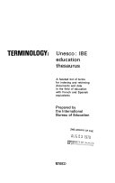 Terminology, Unesco, IBE education thesaurus : a faceted list of terms for indexing and retrieving documents and data in the field of education with French and Spanish equivalents /