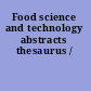 Food science and technology abstracts thesaurus /