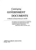 Cataloging government documents : a manual of interpretation for AACR2 /
