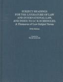 Subject headings for the literature of law and international law, and index to LC K schedules : a thesaurus of law subject terms /