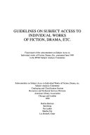 Guidelines on subject access to individual works of fiction, drama, etc. : final report of the Subcommittee on Subject Ac[c]ess to Individual Works of Fiction, Drama, etc., presented June 1989 to the RTSD Subject Analysis Committee.