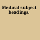 Medical subject headings.
