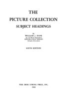 The picture collection ; subject headings /