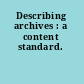Describing archives : a content standard.