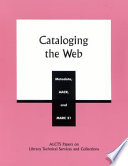 Cataloging the Web : metadata, AACR, and MARC 21 /