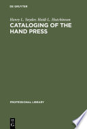 Cataloging of the hand press : a comparative and analytical study of cataloging rules and formats employed in Europe /