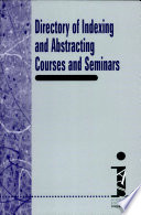 Directory of indexing and abstracting courses and seminars.