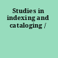 Studies in indexing and cataloging /