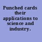 Punched cards their applications to science and industry.