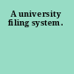 A university filing system.