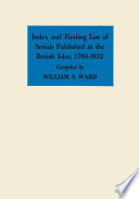 Index and finding list of serials published in the British Isles, 1789-1832 /