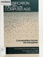 Classification theory in the computer age : conversations across the disciplines : proceedings from the conference, November 18-19, 1988 Albany, New York /