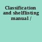 Classification and shelflisting manual /