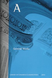 Library of Congress classification. A. General works /