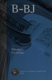 Library of Congress classification. B-BJ. Philosophy. Psychology /