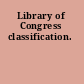 Library of Congress classification.