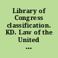 Library of Congress classification. KD. Law of the United Kingdom and Ireland /