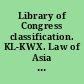 Library of Congress classification. KL-KWX. Law of Asia and Eurasia, Africa, Pacific Area, and Antarctica /