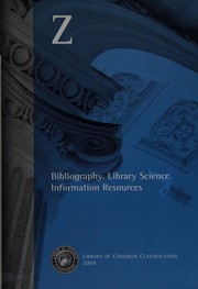 Library of Congress classification. Z. Bibliography. Library science. Information resources /