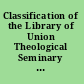 Classification of the Library of Union Theological Seminary in the city of New York,