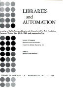 Libraries and automation : proceedings of the Conference on Libraries and Automation held at Airlie Foundation, Warrenton, Va., May 26-30, 1963, under the sponsorship of the Library of Congress, National Science Foundation, Council on Library Resources, Inc. /