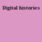 Digital histories