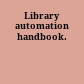 Library automation handbook.