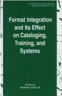 Format integration and its effect on cataloging, training, and systems /