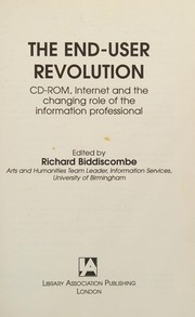 The end-user revolution : CD-ROM, Internet and the changing role of the information professional /