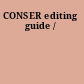 CONSER editing guide /