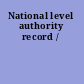 National level authority record /