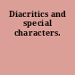 Diacritics and special characters.