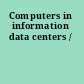 Computers in information data centers /