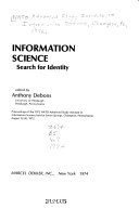 Information science : search for identity : proceedings of the 1972 NATO Advanced Study Institute in Information Science held at Seven Springs, Champion, Pennsylvania, August 12-20, 1972 /