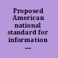 Proposed American national standard for information sciences ... /
