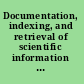 Documentation, indexing, and retrieval of scientific information ; a study of federal and non-federal science information processing and retrieval programs.