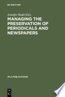 Managing the preservation of periodicals and newspapers : proceedings of the IFLA symposium = Gérer la conservation des périodiques et de la presse : Actes du Symposium IFLA : Bibliothèque nationale de France, Paris, 21-24 August 2000 /