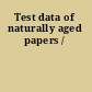 Test data of naturally aged papers /